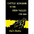 Cattle Kingdom in the Ohio Valley 1783-1860