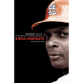 A Well-Paid Slave: Curt Flood's Fight for Free Agency in Professional Sports