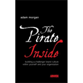 The Pirate Inside: Building a Challenger Brand Culture Within Yourself and Your Organization