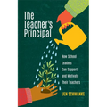 The Teacher's Principal: How School Leaders Can Support and Motivate Their Teachers