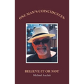 One Man's Coincidences: Believe It or Not