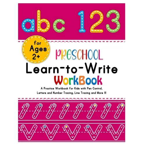 Preschool Learn-to-Write Workbook: A Practice Workbook for Kids with Pen Control, Alphabets and Number Tracing, Line Tracing and More!!!(Amazing activ
