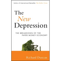 The New Depression: The Breakdown of the Paper Money Economy