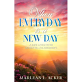 When Everyday is A New Day