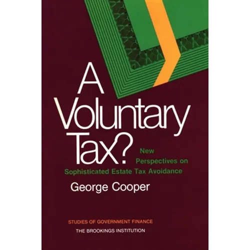 Voluntary Tax?: New Perspectives on Sophisticated Estate Tax Avoidance