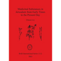 Medicinal Substances in Jerusalem from Early Times to the Present Day