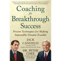 Coaching for Breakthrough Success: Proven Techniques for Making Impossible Dreams Possible