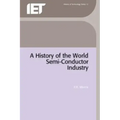 A History of the World Semiconductor Industry