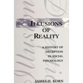Illusions of Reality: A History of Deception in Social Psychology