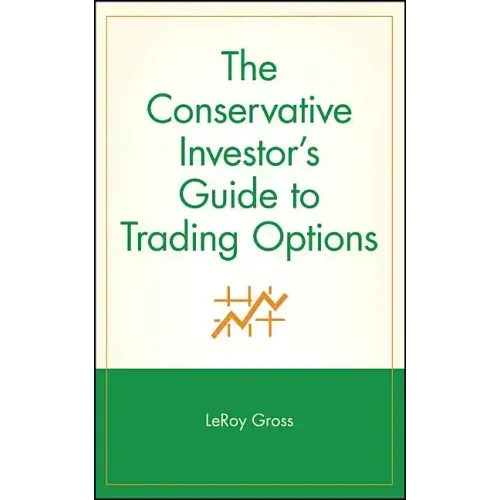 The Conservative Investor's Guide to Trading Options