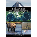 Kodiak Tales: Stories of Adventure on Alaska's Emerald Isle