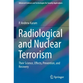 Radiological and Nuclear Terrorism: Their Science, Effects, Prevention, and Recovery