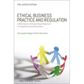 Ethical Business Practice and Regulation: A Behavioural and Values-Based Approach to Compliance and Enforcement