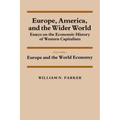 Europe, America, and the Wider World: Volume 1, Europe and the World Economy: Essays on the Economic History of Western Capitalism