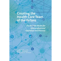 Creating the Health Care Team of the Future: The Toronto Model for Interprofessional Education and Practice