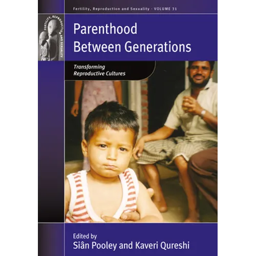 Parenthood Between Generations: Transforming Reproductive Cultures