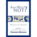 And Why Not?: The Human Person and the Heart of Business