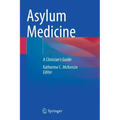 Asylum Medicine: A Clinician's Guide