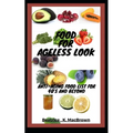 Food For Ageless Look: Anti-aging food list for 40's and beyond