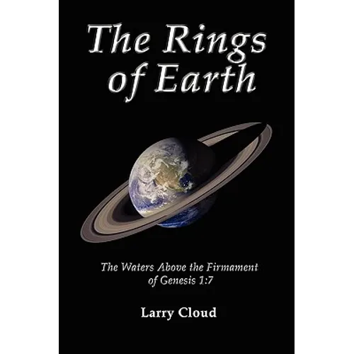 The Rings of Earth: The Waters Above the Firmament of Genesis 1:7