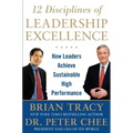 12 Disciplines of Leadership Excellence: How Leaders Achieve Sustainable High Performance