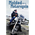 Molded on a Motorcycle: A Rider's Journey