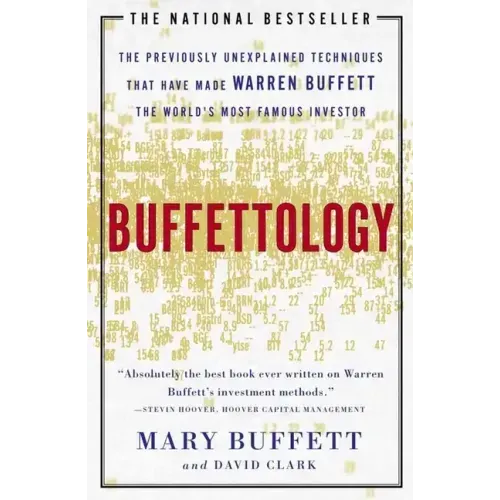 Buffettology: The Previously Unexplained Techniques That Have Made Warren Buffett the Worlds