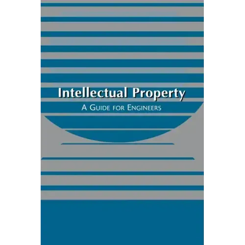 Intellectual Property: A Guide for Engineers