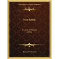 Meat Eating: A Cause Of Disease (1956)