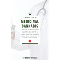 A Modern Look at Medicinal Cannabis: A look inside the medicinal realm of the cannabis plant and how it's helping to battle a long list of ailments ra