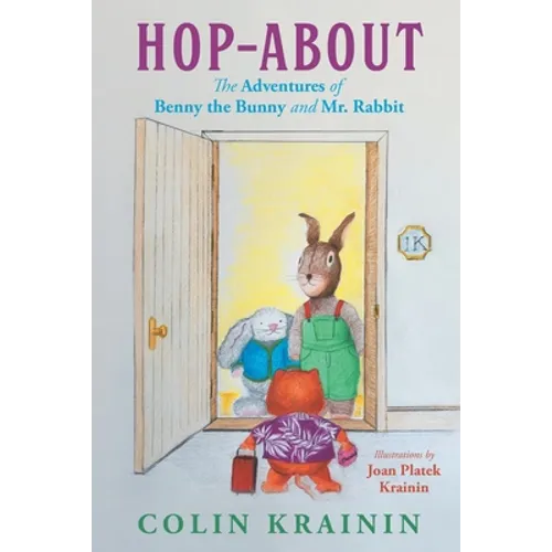 Hop-About: The Adventures of Benny the Bunny and Mr. Rabbit