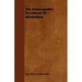 The Homeopathic Treatment of Alcoholism