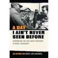 A Day I Ain't Never Seen Before: Remembering the Civil Rights Movement in Marks, Mississippi