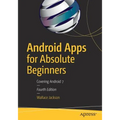 Android Apps for Absolute Beginners: Covering Android 7