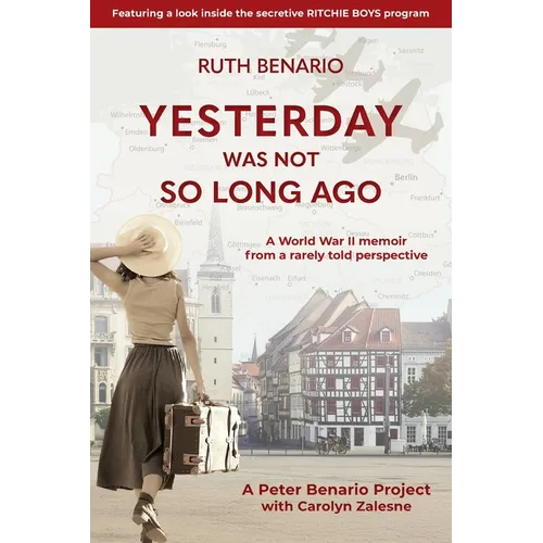 Yesterday Was Not So Long Ago: A Story of Its Time