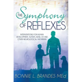 The Symphony of Reflexes: Interventions for Human Development, Autism, ADHD, CP, and Other Neurological Disorders