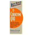 User's Guide to Coenzyme Q10: Don't Be a Dummy, Become an Expert on What Coenzyme Q10 Can Do for Your Health