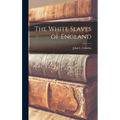 The White Slaves of England