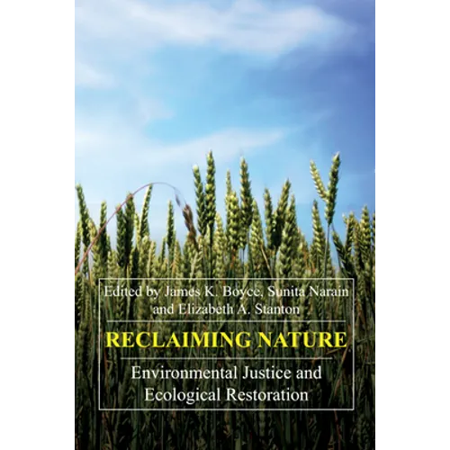 Reclaiming Nature: Environmental Justice and Ecological Restoration