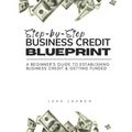 Step By Step Business Credit Blueprint