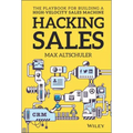 Hacking Sales: The Playbook for Building a High-Velocity Sales Machine