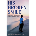 His Broken Smile: The only thing your child needs is You