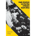 Anglo American and the Rise of Modern South Africa