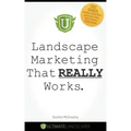 Landscape Marketing That REALLY Works