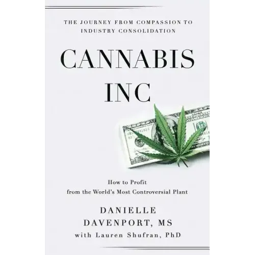 Cannabis, Inc.: The Journey from Compassion to Consolidation