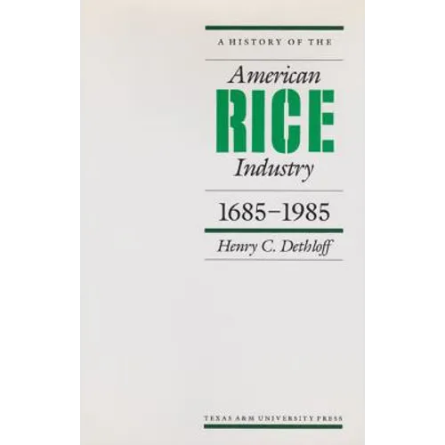 A History of the American Rice Industry, 1685-1985