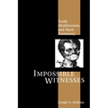 Impossible Witnesses: Truth, Abolitionism, and Slave Testimony