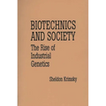 Biotechnics and Society: The Rise of Industrial Genetics