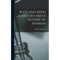 Body And Mind A History And A Defense Of Animism