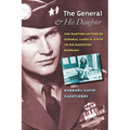 The General and His Daughter: The War Time Letters of General James M. Gavin to His Daughter Barbara
